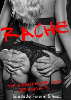 Rache - Die Abenteuer des Gregor R. (eBook, ePUB) - Kovacz, Stefan