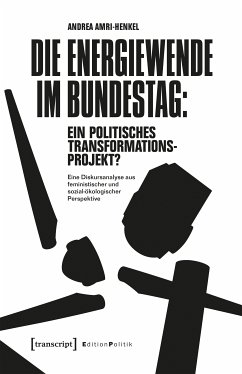 Die Energiewende im Bundestag: ein politisches Transformationsprojekt? (eBook, PDF) - Amri-Henkel, Andrea