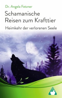 Schamanische Reisen zum Krafttier (eBook, ePUB) - Fetzner, Angela