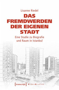 Das Fremdwerden der eigenen Stadt (eBook, PDF) - Riedel, Lisanne