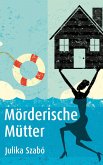 Mörderische Mütter (eBook, ePUB)