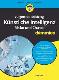 Allgemeinbildung Künstliche Intelligenz. Risiko und Chance für Dummies (eBook, ePUB)