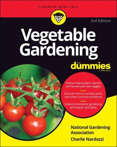 Vegetable Gardening For Dummies (eBook, ePUB) - National Gardening Association; Nardozzi, Charlie
