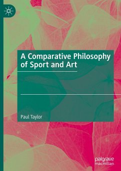 A Comparative Philosophy of Sport and Art - Taylor, Paul