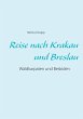 Reise nach Krakau und Breslau - Bild 1