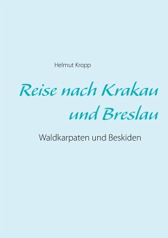 Reise nach Krakau und Breslau - Kropp, Helmut