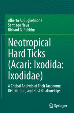 Neotropical Hard Ticks (Acari: Ixodida: Ixodidae) - Guglielmone, Alberto A.;Nava, Santiago;Robbins, Richard G.