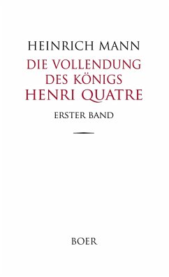 Die Vollendung des Königs Henri Quatre Band 1 - Mann, Heinrich