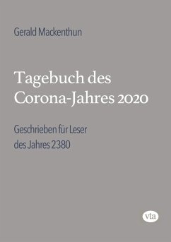 Tagebuch des Corona-Jahres 2020 - Mackenthun, Gerald