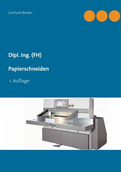 Dipl. Ing. (FH) Papierschneiden - Binder, Gerhard