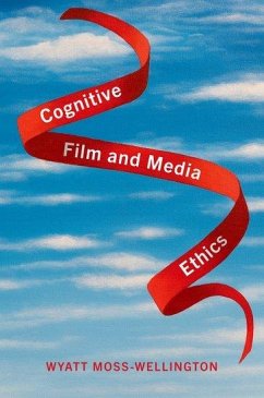 Cognitive Film and Media Ethics - Moss-Wellington, Wyatt