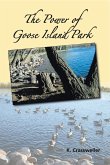 The Power of Goose Island Park