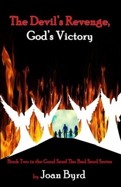 The Devil's Revenge, God's Victory: Book Two of the Good Seed, the Bad Seed Series - Byrd, Joan