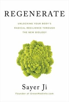 Regenerate: Unlocking Your Body's Radical Resilience Through the New Biology - Ji, Sayer