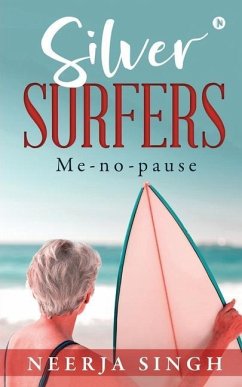 Silver Surfers: Me-no-pause - Neerja Singh