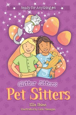 Glitter Jitters - Pet Sitters: Ready For Anything #4 (eBook, ePUB) - Shine, Ella Glitter Jitters - Pet Sitters: Ready For Anything #4 (eBook, ePUB) - Shine, Ella