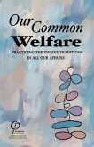 Our Common Welfare: Practicing the Twelve Traditions in All Our Affairs