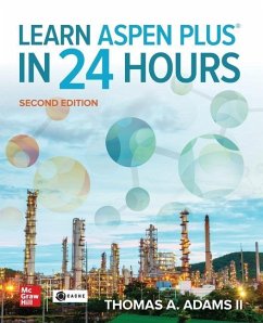 Learn Aspen Plus in 24 Hours - Adams II, Thomas A.