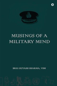 Musings of a Military Mind - Brig Suyash Sharma Vsm