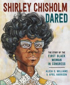 Shirley Chisholm Dared - Williams, Alicia D