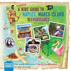 A (mostly) Kids' Guide to Naples, Marco Island & The Everglades - Bartlett, Karen T