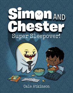 Super Sleepover! (Simon and Chester Book #2) - Atkinson, Cale