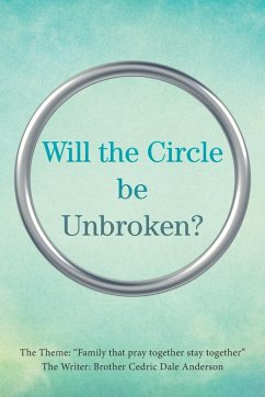 Will the Circle Be Unbroken? - Anderson, Brother Cedric Dale