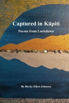 Captured in Kapiti - Poems from Lockdown - Ellen-Johnson, Becky
