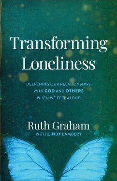Transforming Loneliness - Graham, Ruth