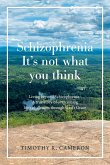 Schizophrenia - It's Not What You Think