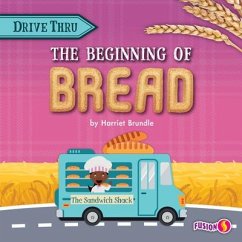 The Beginning of Bread - Brundle, Harriet