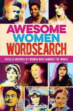 Awesome Women Wordsearch: Puzzles Inspired by Women Who Changed the World - Jennings, Sarah