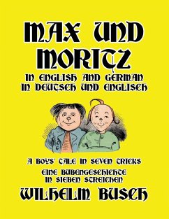 Max und Moritz in English and Deutsch - Busch, Wilhelm