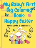 My Baby's First Big Coloring Book: Happy Easter