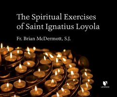 The Spiritual Exercises of Saint Ignatius Loyola - S. J.