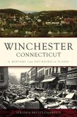 Winchester, Connecticut: A History from Founding to Flood