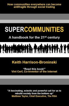 Supercommunities: A handbook for the 21st century - Harrison-Broninski, Keith