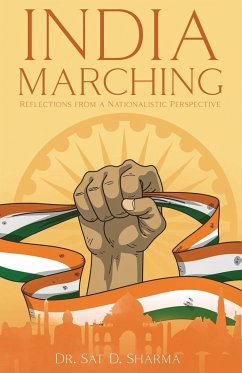 India Marching: Reflections from a Nationalistic Perspective - Sharma, Sat D.