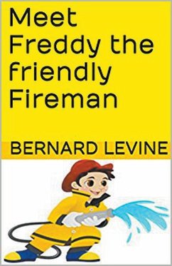 Meet Freddy the Friendly Fireman - Levine, Bernard