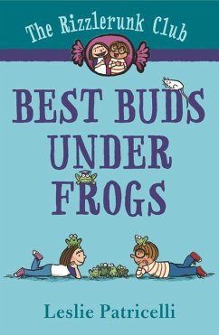 The Rizzlerunk Club: Best Buds Under Frogs - Patricelli, Leslie