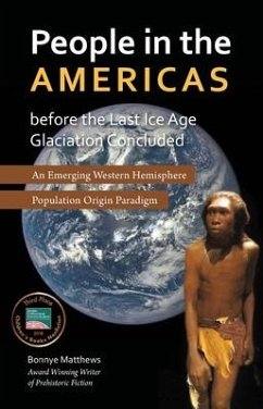 People in the Americas Before the Last Ice Age Glaciation Concluded - Matthews, Bonnye