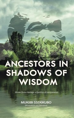 Ancestors in Shadows of Wisdom - Ssekikubo, Mukiibi