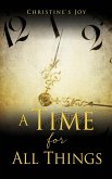 A Time for All Things A Time for All Things
