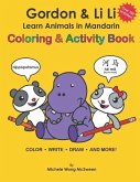 Gordon & Li Li: Learn Animals in Mandarin Coloring & Activity Book: 100+ Fun Engaging Bilingual Learning Activities For Kids Ages 5+