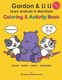 Gordon & Li Li: Learn Animals in Mandarin Coloring & Activity Book: 100+ Fun Engaging Bilingual Learning Activities For Kids Ages 5+ - McSween, Michele Wong