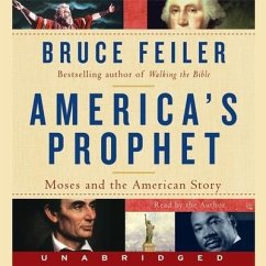 America's Prophet: Moses and the American Story - Feiler, Bruce