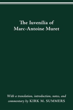 THE IUVENILIA OF MARC-ANTOINE MURET - Summers, Kirk M