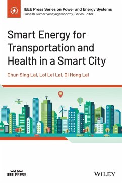 Smart Energy for Transportation and Health in a Smart City - Lai, Chun Sing;Lai, Loi Lei;Lai, Qi Hong