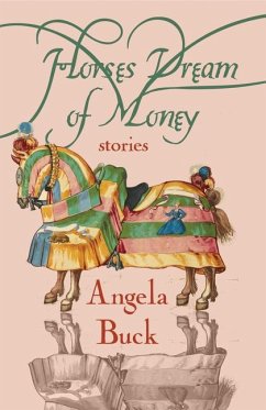 Horses Dream of Money - Buck, Angela