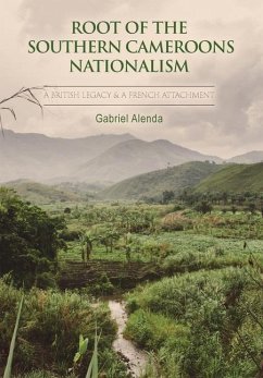 Root of the Southern Cameroons Nationalism - Alenda, Gabriel